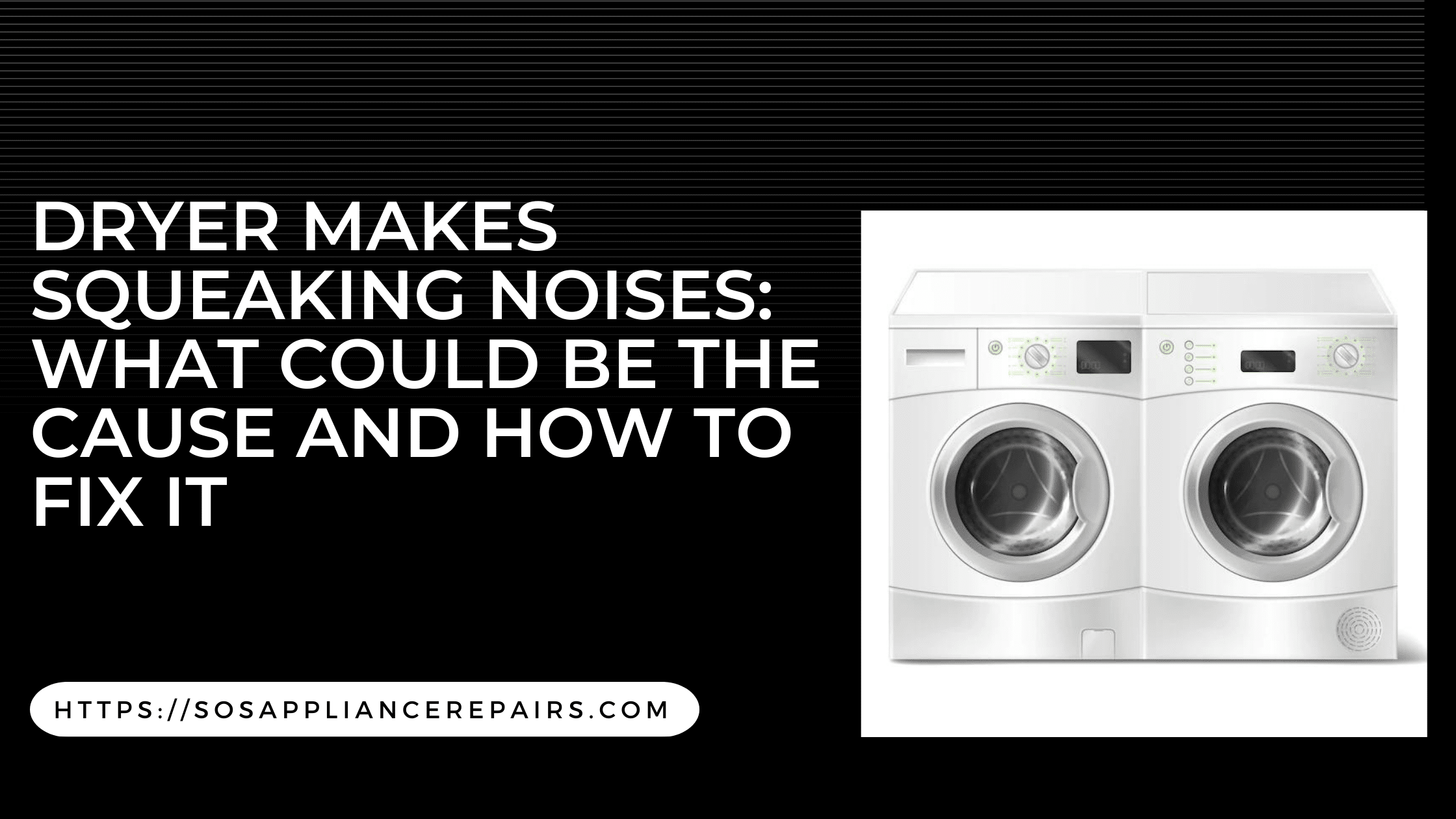 dryer makes squeaking noises- sos appliance repairs