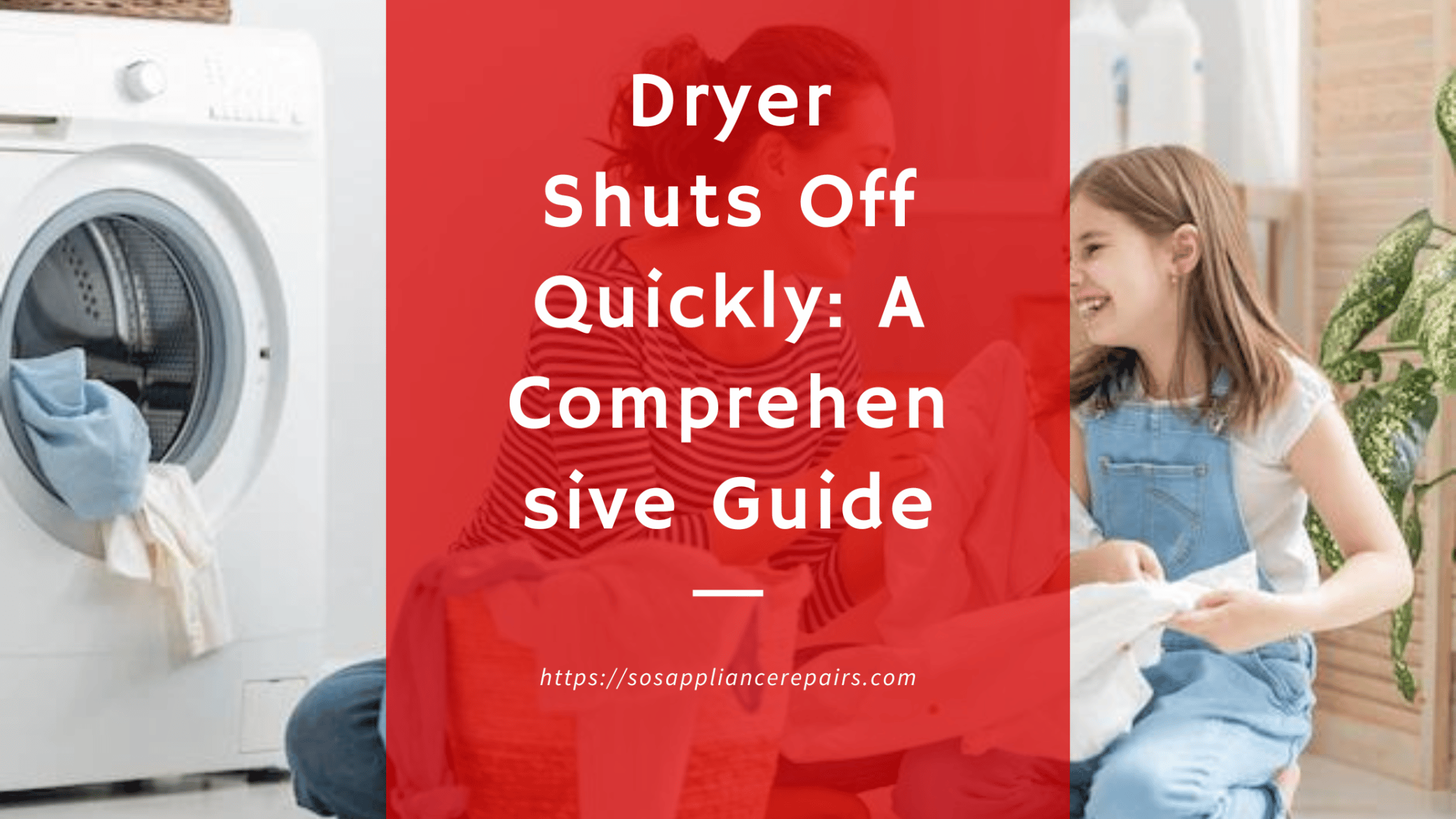 dryer shuts off quickly - sos appliance repairs